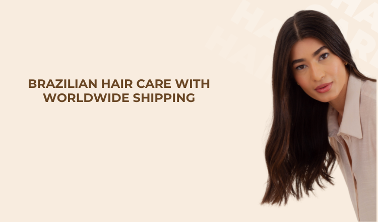 Brazilian Hair Care with Worldwide Shipping